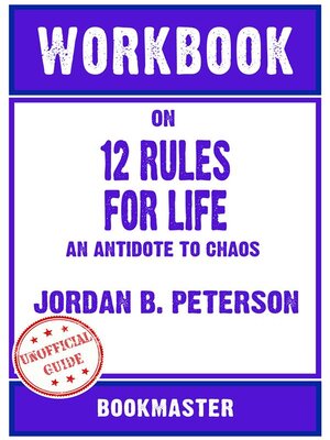 cover image of Workbook on 12 Rules for Life--An Antidote to Chaos by Jordan B. Peterson | Discussions Made Easy